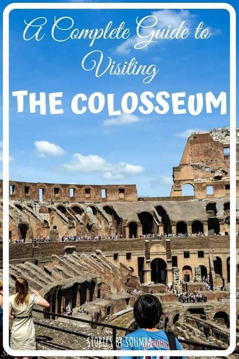 A Complete Guide To Visiting The Colosseum In Rome Stories By Soumya