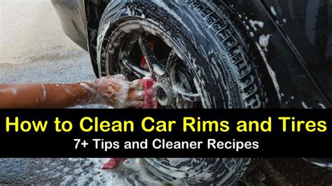 How To Clean Car Rims And Tires 7 Tips And Cleaner Recipes