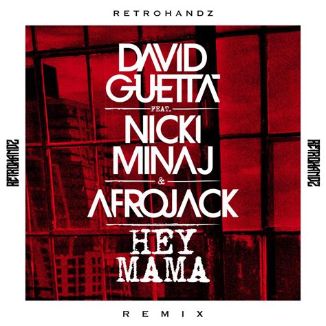 David Guetta Ft Nicki Minaj Afrojack Hey Mama Retrohandz Remix By