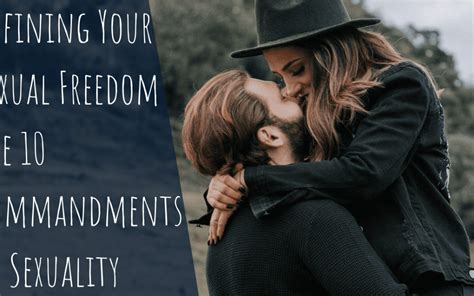 Defining Your Sexual Freedom 10 Commandments Of Sexuality Cs Joseph