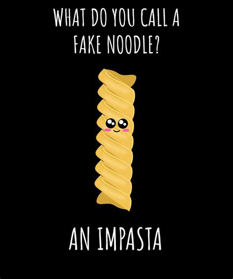 What Do You Call A Fake Noodle An Impasta Funny Noodle Pun Digital Art