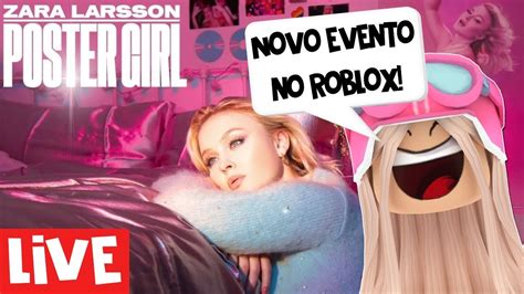 LIVE Novo Evento No ROBLOX Zara Larsson YouTube
