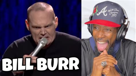 He Funny Af‼️🤣 Bill Burr Why Do I Do This Part 2 Reaction Youtube