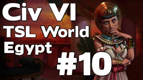 Lets Play Civ 6 Gathering Storm Tsl World Egypt 10 Youtube