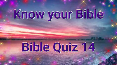 Bible Quiz 14 Know Your Bible Questions From Biblequiz Time Youtube