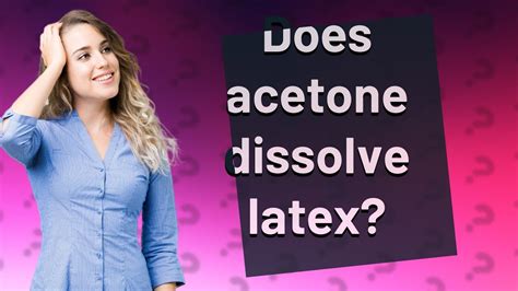 Does Acetone Dissolve Latex Youtube