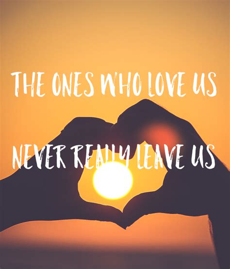 The Ones Who Love Us Never Really Leave Us Poster Katherine Zellmer