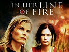 In Her Line of Fire (2006) - Rotten Tomatoes