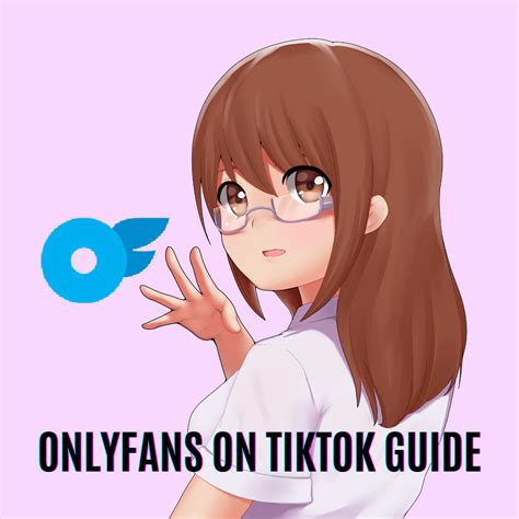 Promote Onlyfans On Tiktok Guide Onlyfguide Best Guides For Onlyfans