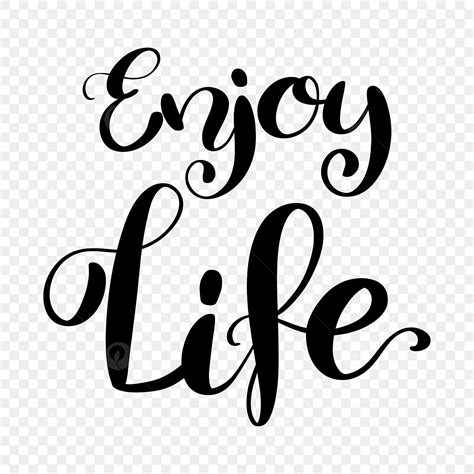 Black Simple Enjoy Life Font Life Drawing Life Sketch Enjoy Life Png