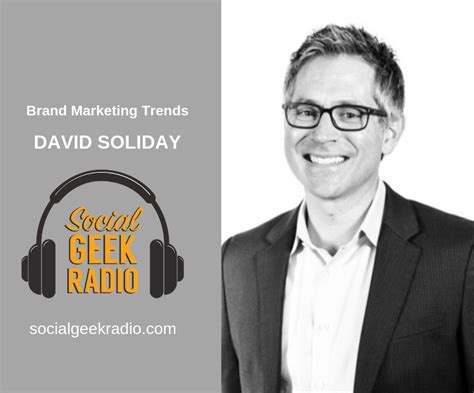 Brand Marketing Trends With David Soliday Social Geek