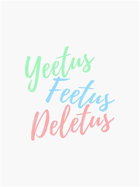 0 watchers59 page views0 deviations. "Yeetus Feetus Deletus" Sticker by Watermelonnnnnn | Redbubble