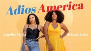 Adios America with Angelica Maria and Melania-Luisa [10/07/19]