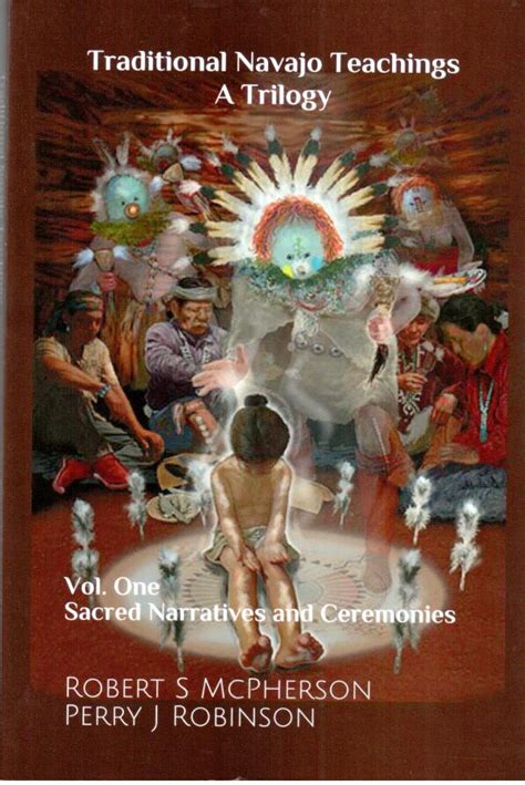 Traditional Navajo Teachings A Trilogy By Robert S Mcpherson Goodreads