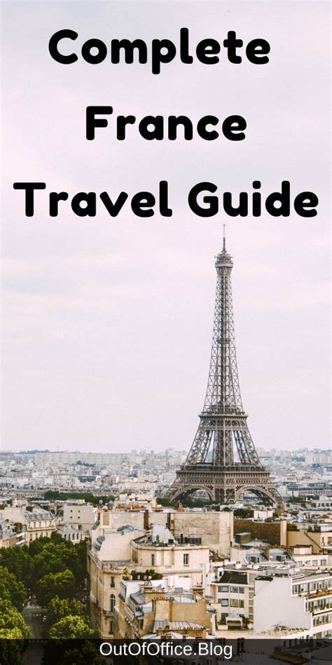 Complete France Travel Guide What You Need To Know In 2021 Paris