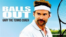 Balls Out: Gary the Tennis Coach (Movie, 2009) - MovieMeter.com