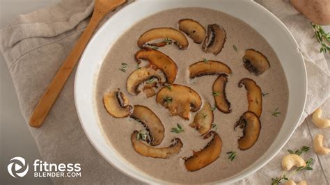 Vegan Creamy Mushroom Soup With Cashews Fitness Blender