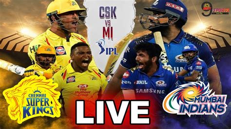 Csk Vs Mi Match Live Update Chennai Super Kings Vs Mumbai Indians