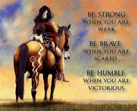 Be Strong American Indian Quotes Native American Quotes American Quotes