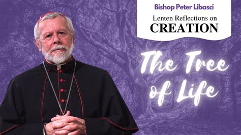 Bishop Libasci Lenten Reflections The Tree Of Life Youtube