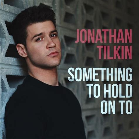 Jonathan Tilkin Something To Hold On To Lyrics Genius Lyrics