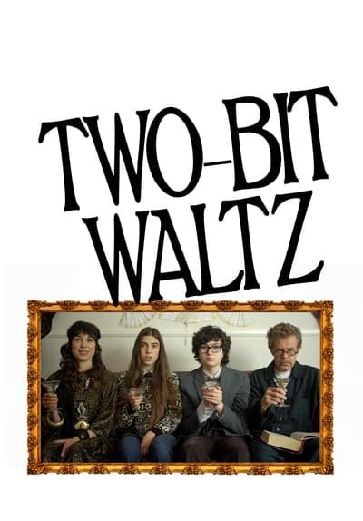 Watch Two Bit Waltz 2014 Free Movies Tubi