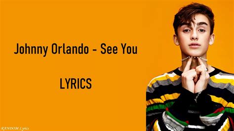 Johnny Orlando See You Lyrics Youtube