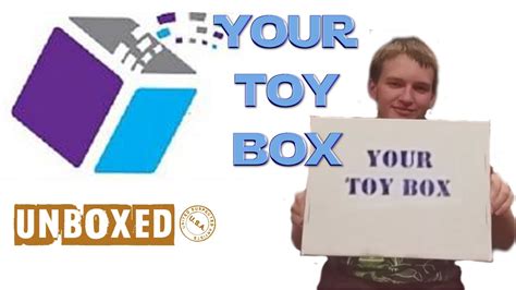 Your Toy Box The First Unboxing Youtube