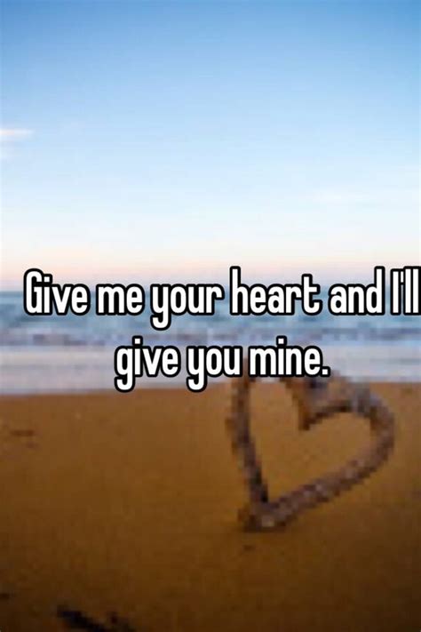 Give Me Your Heart And Ill Give You Mine