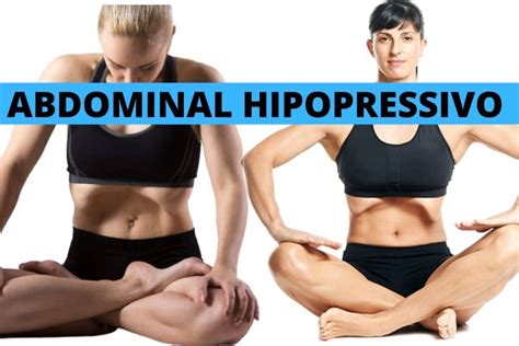 4 formas de fazer abdominal hipopressivo e os benefícios do método