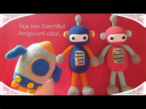 Robot Teje con GanchiBol Tutorial paso a paso amigurumi Muñecos