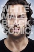 Chris D'Elia: White Male. Black Comic. (2013) - AZ Movies