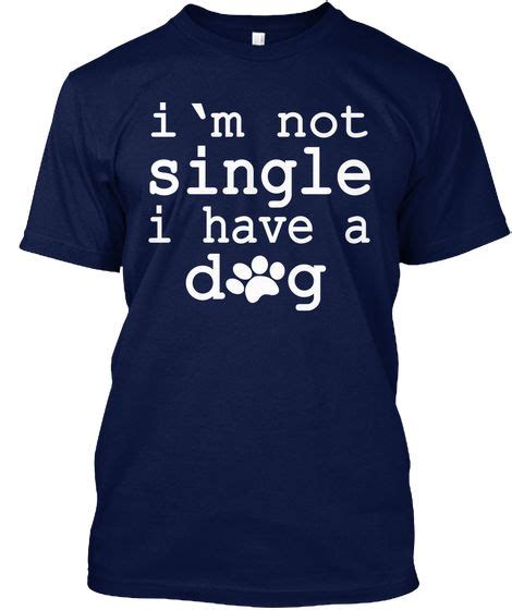 Im Not Single I Have A Dog Mens Tops Mens Tshirts Single