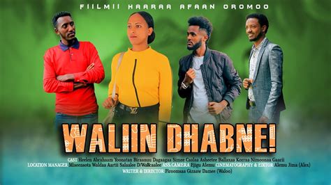 New Film WALIIN DHABNE Fiilmii Haaraa Afaan Oromoo 2015 2022