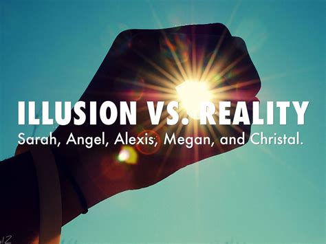 Illusion Vs Reality By Sarah Hutton