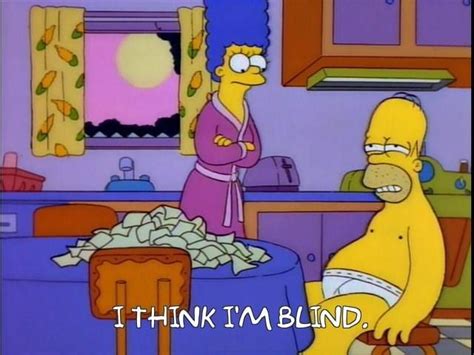 I Think Im Blind The Simpsons Know Your Meme