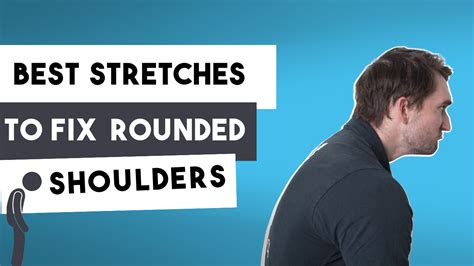 The Best Stretches To Fix Rounded Shoulders Exercises To Improve