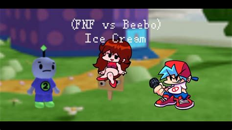 Ice Cream FNF Vs Beebo ORIGINAL SONG FLM ISNT Download YouTube