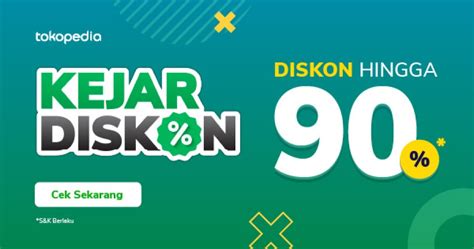 Kejar Diskon Diskon Hingga 90 Tokopedia