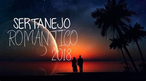 Novas músicas românticas não faltaram em 2015. As Musicas Romanticas, Sertanejo Romântico 2018 - As ...