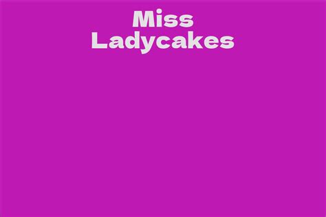 Miss Ladycakes Facts Bio Career Net Worth Aidwiki