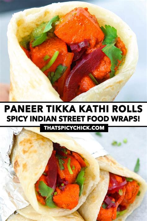 Paneer Tikka Kathi Rolls Spicy Indian Paneer Wraps That Spicy Chick