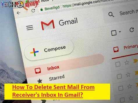 Learn How To Delete Sent Mail From Receivers Inbox In Gmail