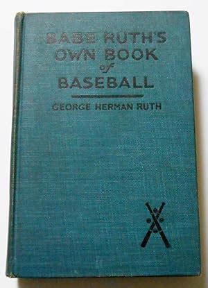 Babe Ruth S Own Book Of Baseball By George Herman Ruth Good Hardcover