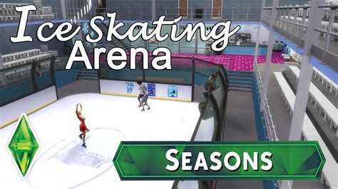 Sims 4 Ice Skating Arena Seasons Speed Build Nocc Youtube