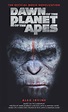 Dawn of the Planet of the Apes - The Official Movie Novelization ...