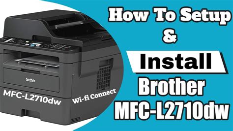 Setting up a brother printer with your working wifi network is necessary. How To Setup & Install Brother MFC L2710dw Laser Printer ...