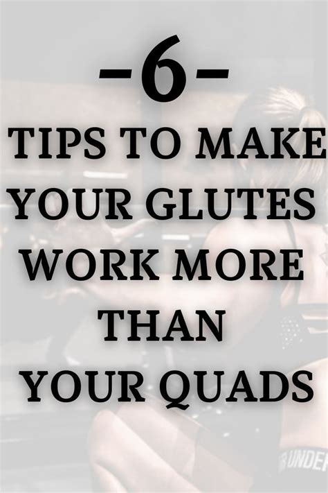 Tips To Make Glutes Work More Than Quads Glute Workout Tips For Quad