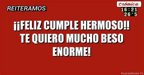 Feliz Cumple Hermoso Te Quiero Mucho Beso Enorme Placas Rojas Tv