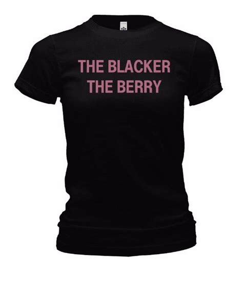 The Blacker The Berry Womens Tee By Wearnotnormal On Etsy Womens